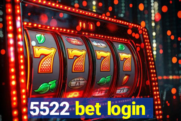 5522 bet login