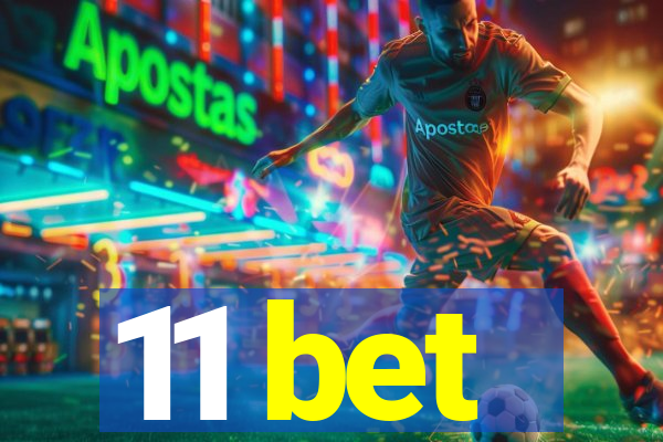 11 bet