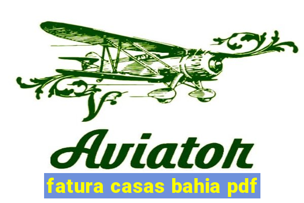 fatura casas bahia pdf