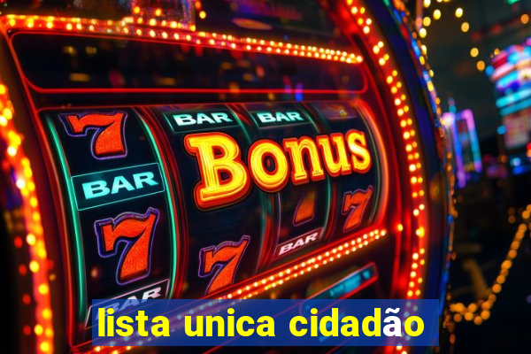 lista unica cidadão