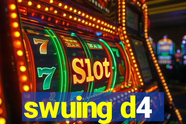 swuing d4