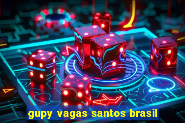 gupy vagas santos brasil