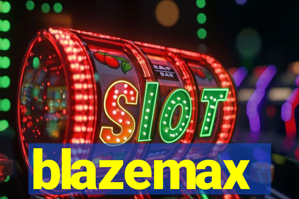 blazemax