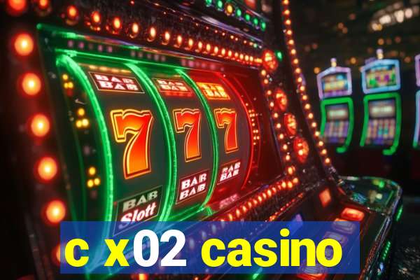 c x02 casino
