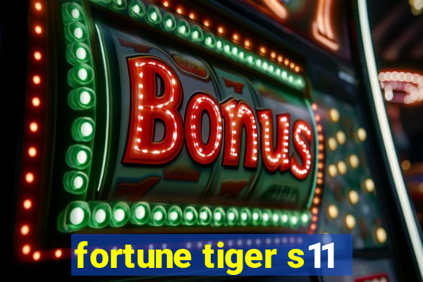 fortune tiger s11