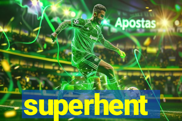 superhent
