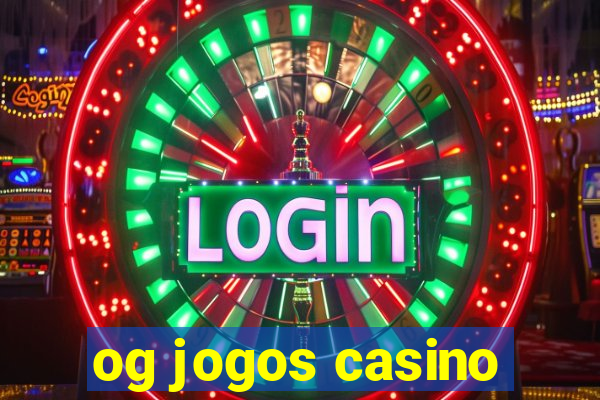 og jogos casino