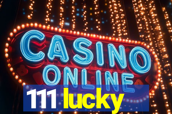 111 lucky
