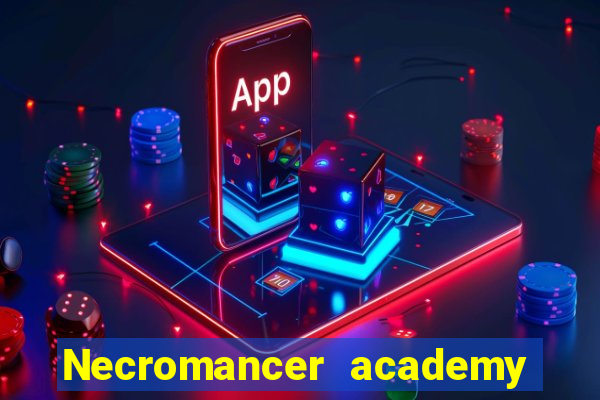 Necromancer academy and the genius summoner wiki