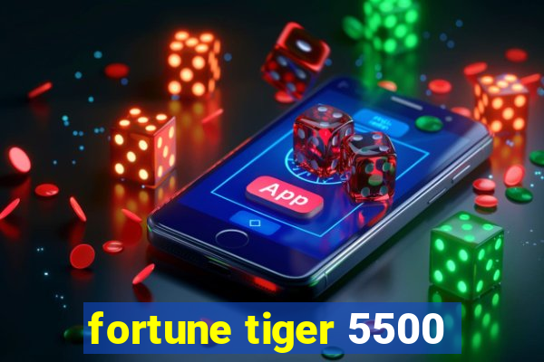 fortune tiger 5500