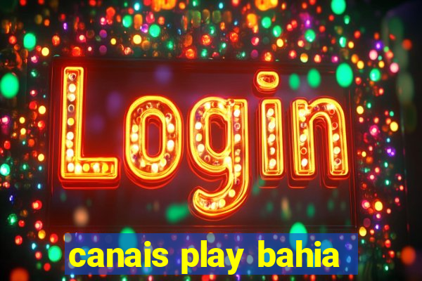 canais play bahia