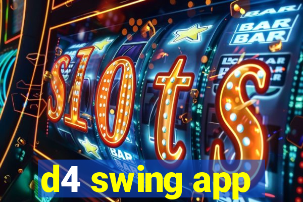 d4 swing app