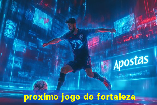 proximo jogo do fortaleza