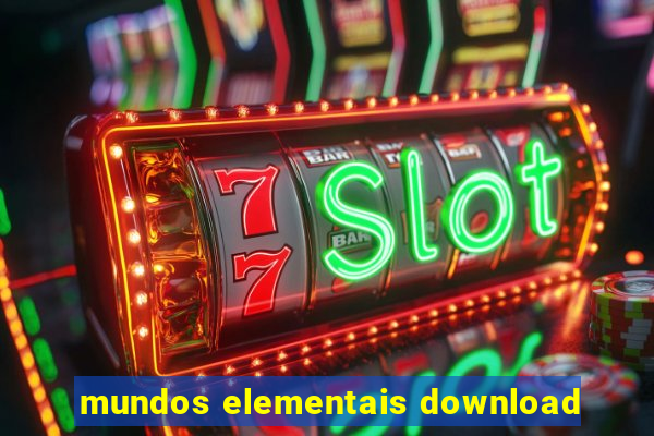 mundos elementais download