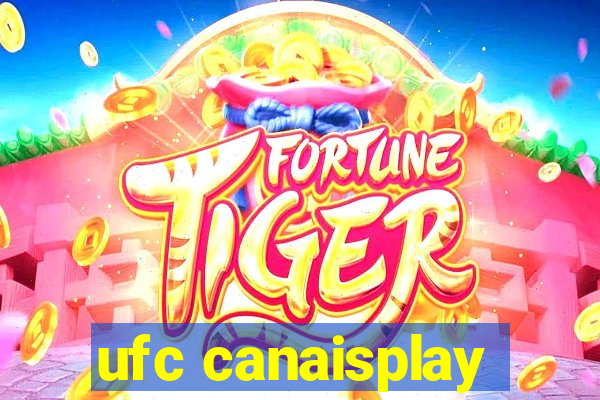 ufc canaisplay
