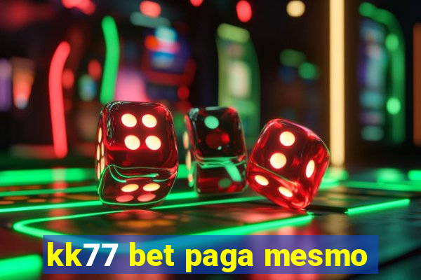 kk77 bet paga mesmo