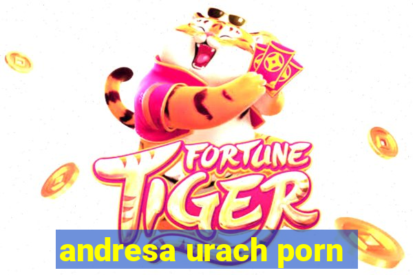 andresa urach porn