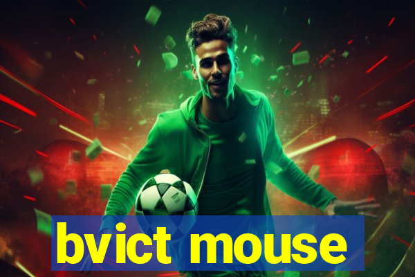 bvict mouse