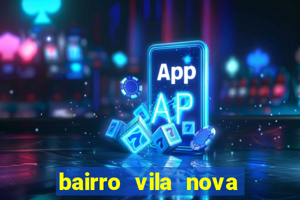 bairro vila nova campo grande rj