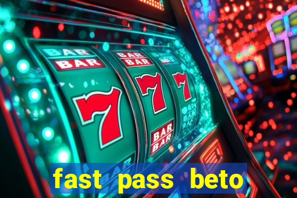 fast pass beto carrero valor