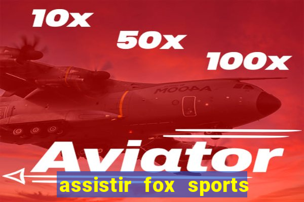 assistir fox sports 2 ao vivo