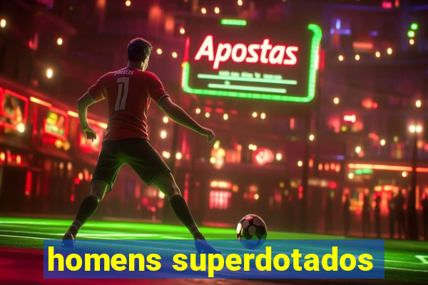 homens superdotados