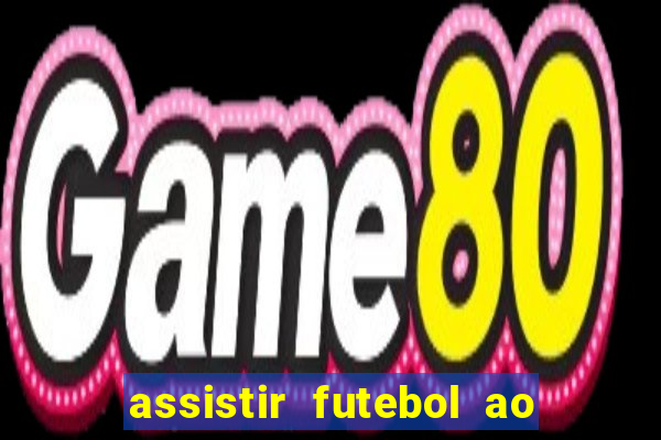 assistir futebol ao vivo futplay