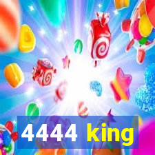 4444 king