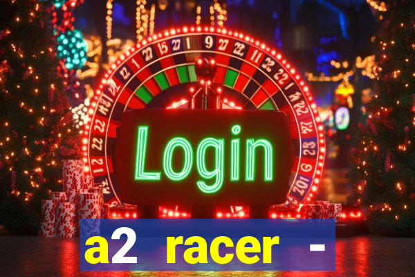 a2 racer - riscando o asfalto filme completo dublado download