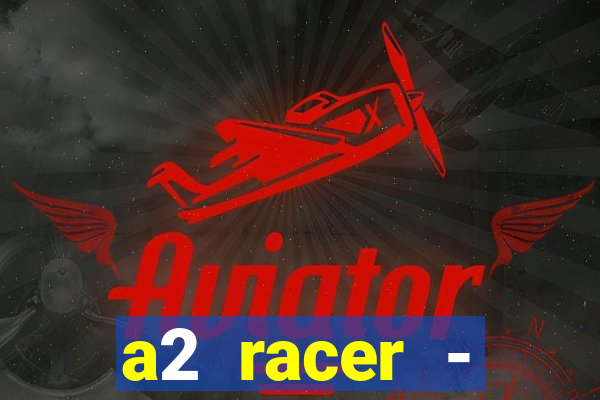 a2 racer - riscando o asfalto filme completo dublado download