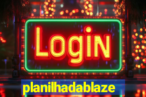 planilhadablaze