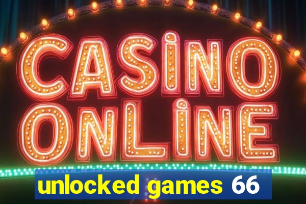 unlocked games 66
