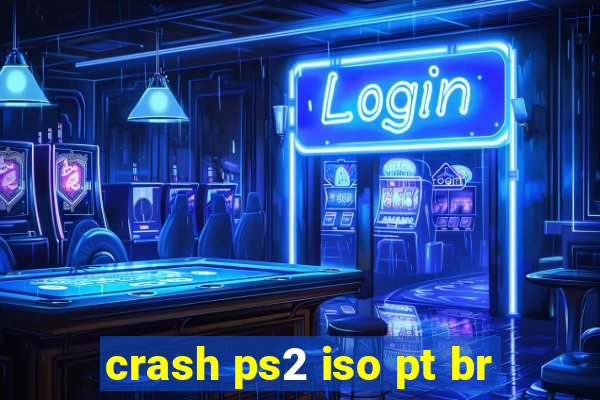 crash ps2 iso pt br