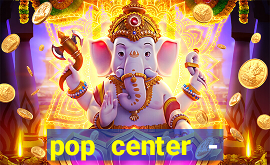 pop center - centro popular de compras
