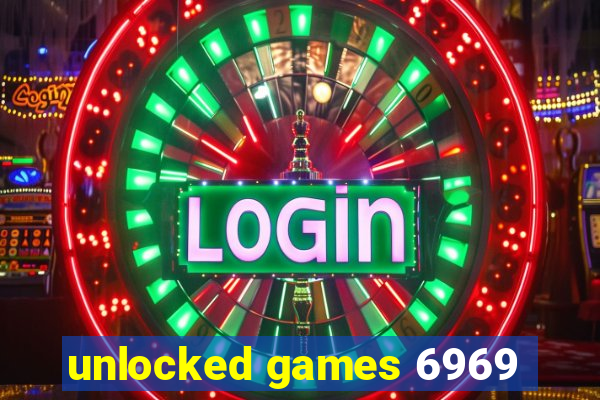 unlocked games 6969