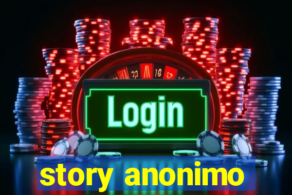 story anonimo