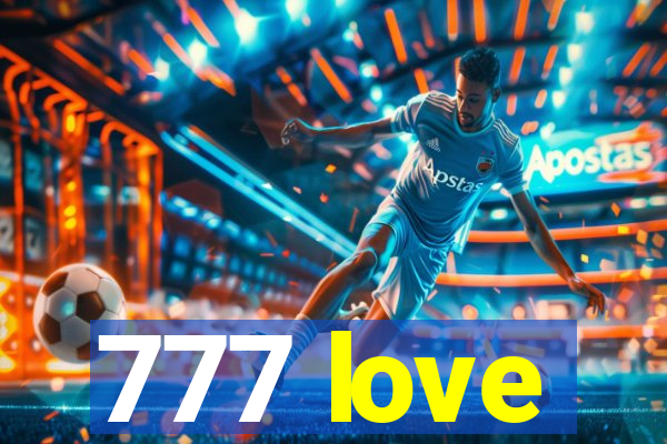 777 love
