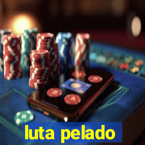 luta pelado