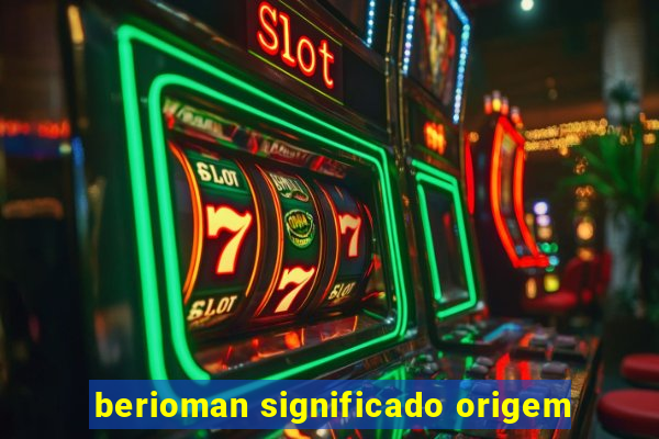 berioman significado origem