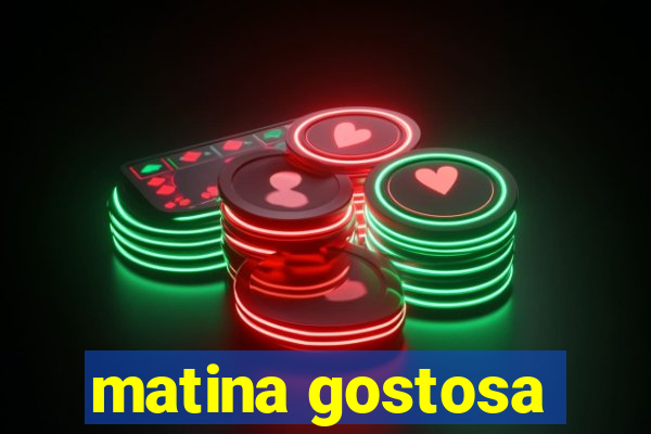 matina gostosa