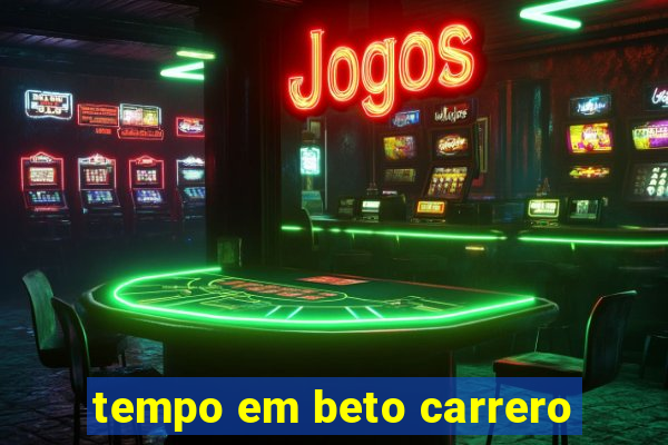 tempo em beto carrero