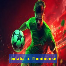 cuiaba x fluminense ao vivo