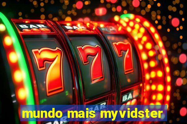 mundo mais myvidster