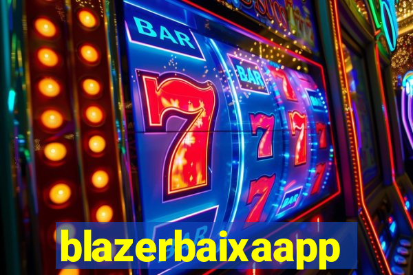blazerbaixaapp