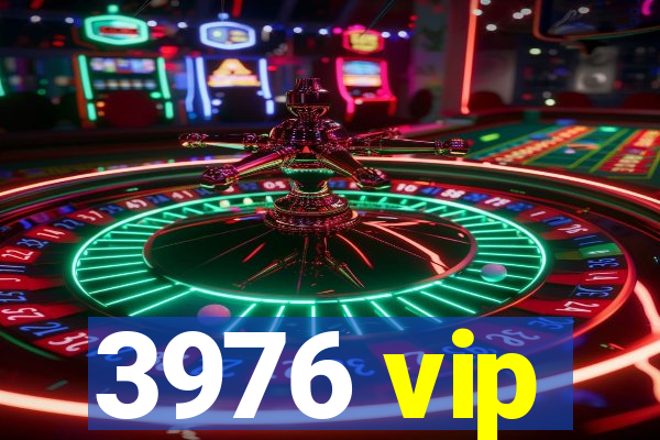 3976 vip