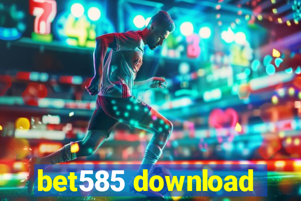 bet585 download