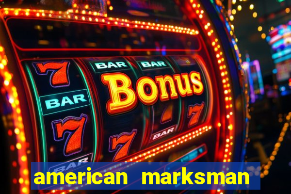 american marksman dinheiro infinito