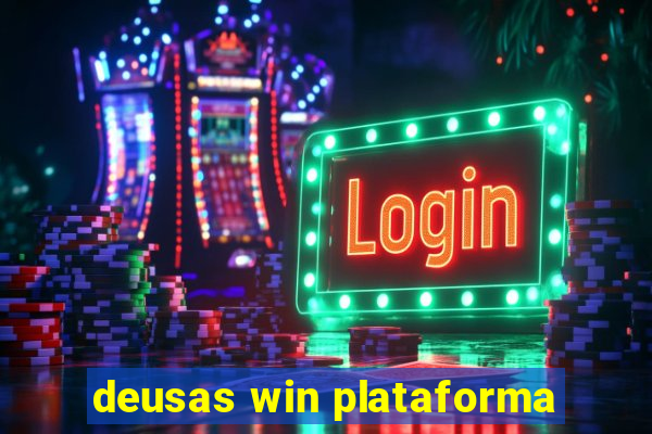 deusas win plataforma