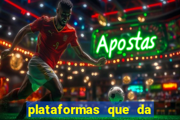plataformas que da bonus no cadastro e saca no free