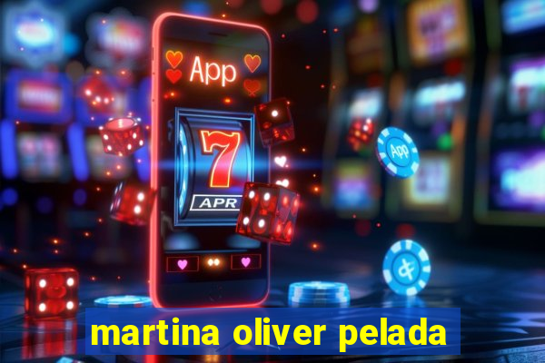 martina oliver pelada